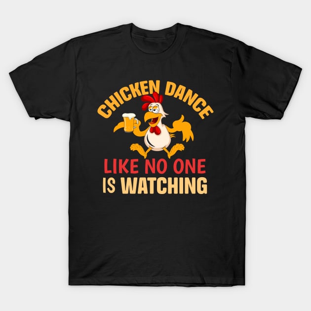 Chicken Dance Like No One Is Watching T-Shirt by TheDesignDepot